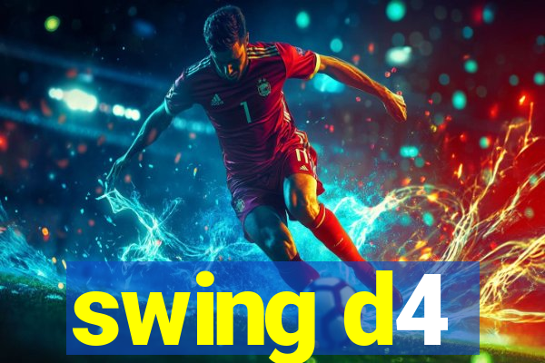 swing d4